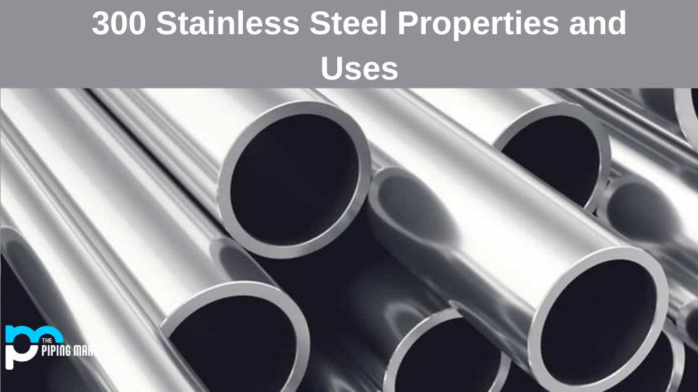 300 Stainless Steel