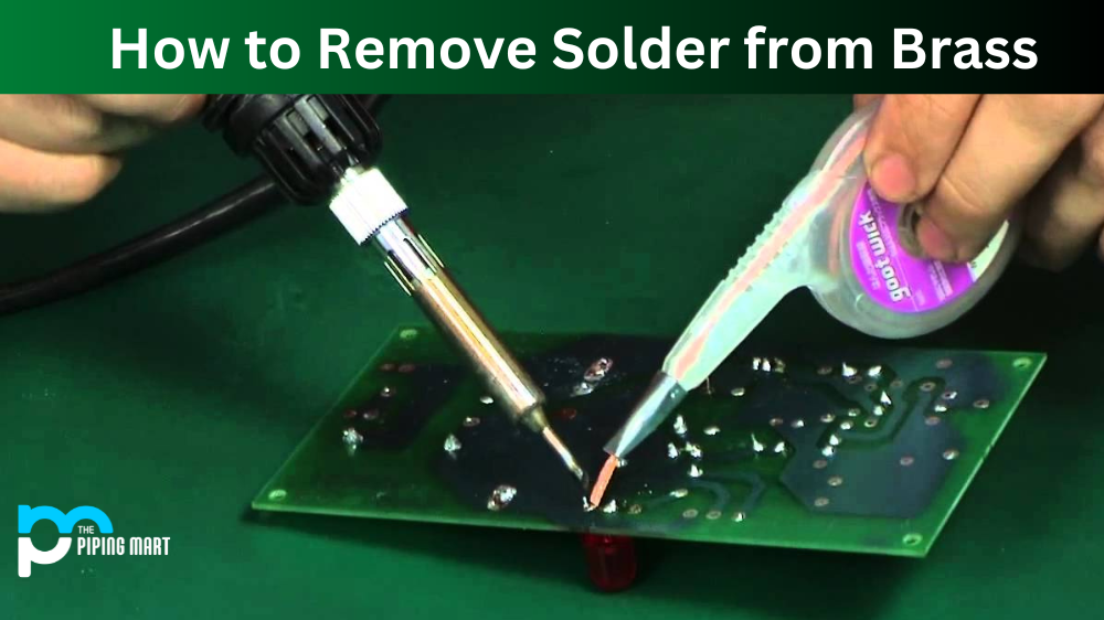 How to Remove Solder from Brass