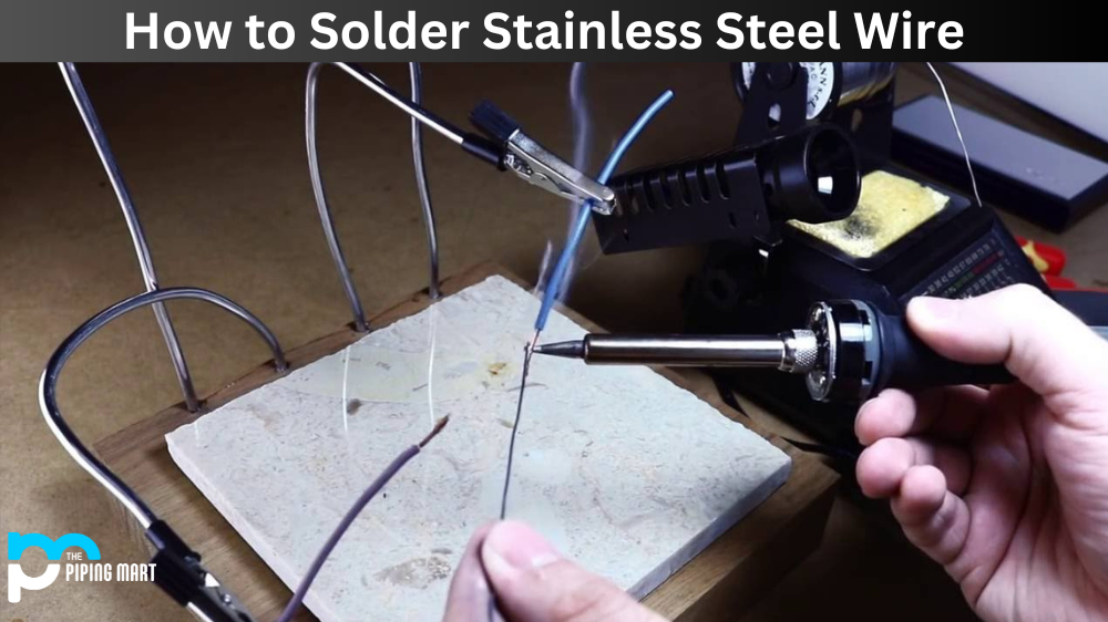 How to Solder Stainless Steel Wire
