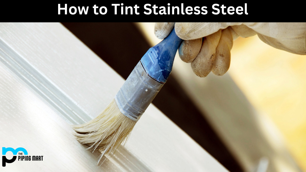 How to Tint Stainless Steel