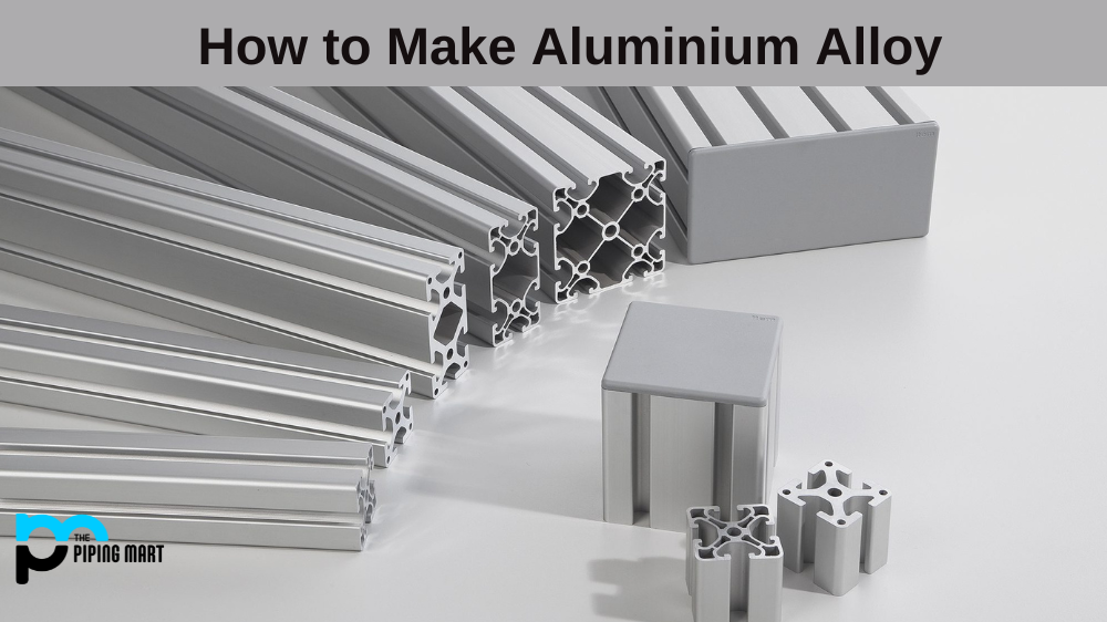 How to Make Aluminium Alloy?