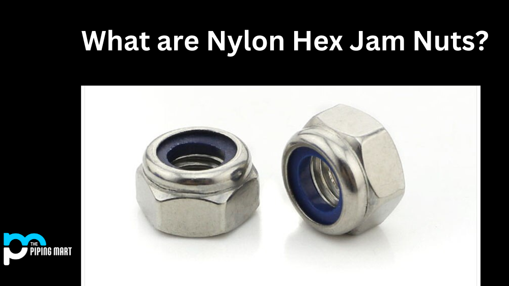What are Nylon Hex Jam Nut