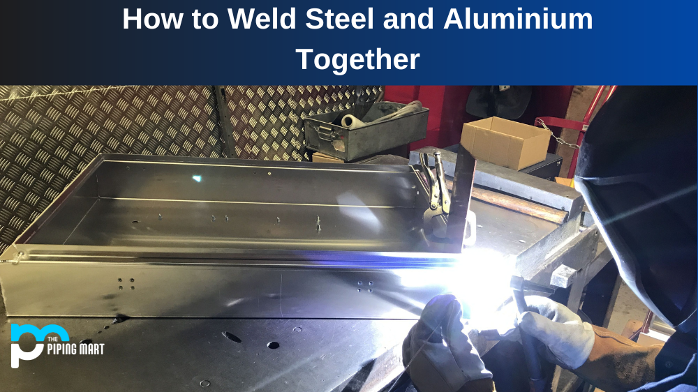 How to Weld Steel and Aluminium Together 