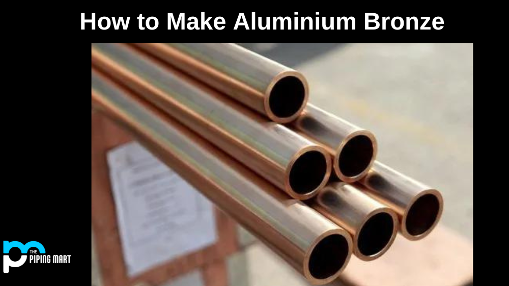 How to Make Aluminium Bronze