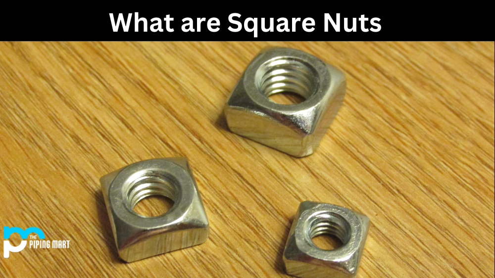 What are Square Nut