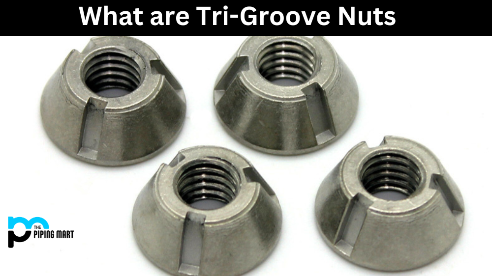 What are Tri-Groove Nut