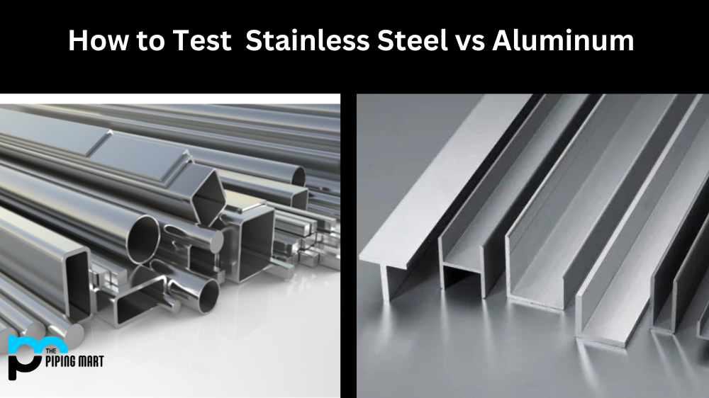 How to Test Stainless Steel vs Aluminium