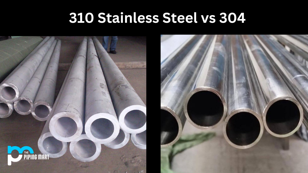 310 stainless steel vs 304