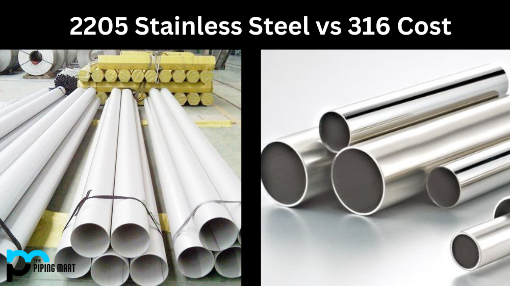 2205 Stainless Steel vs 316 Cost