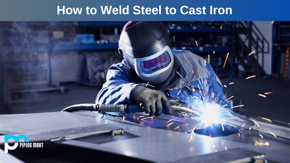 How to Weld Steel to Cast Iron