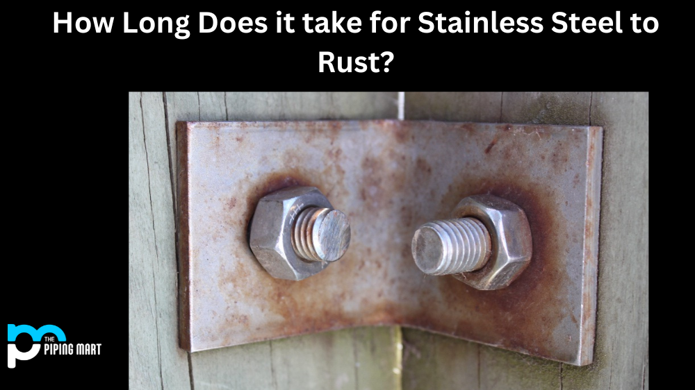 How Long Does it Take for Stainless Steel to Rust?