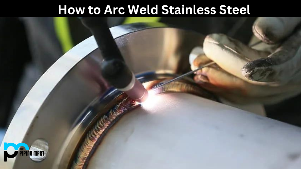 How to Arc Weld Stainless Steel
