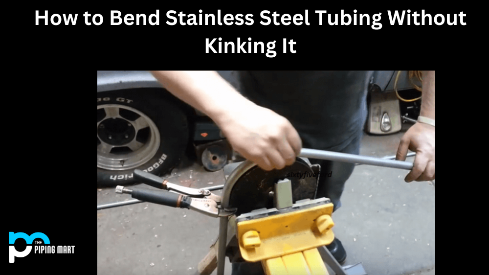 How to Bend Stainless Steel Tubing Without Kinking It