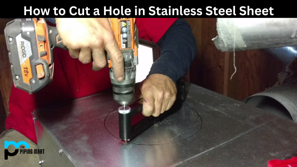 How to Cut a Hole in Stainless Steel Sheet