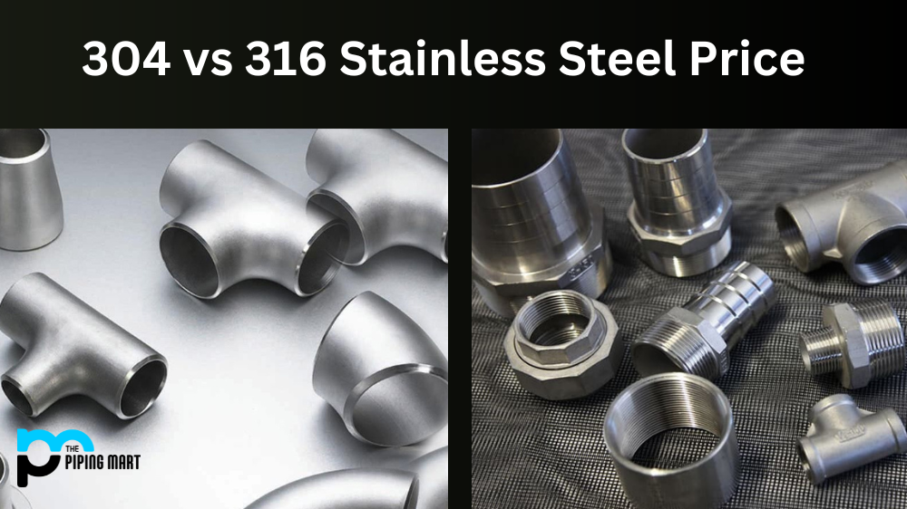 304 vs 316 Stainless Steel Price