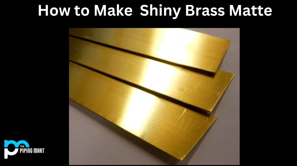 How to Make Shiny Brass Matte