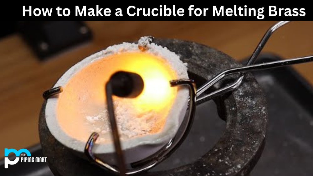 How to Make a Crucible for Melting Brass