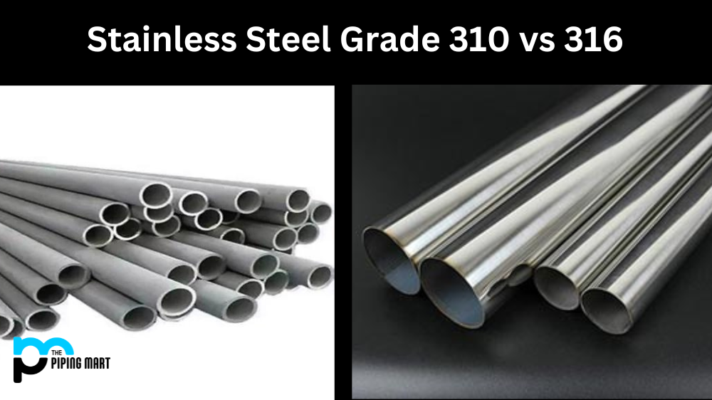 Stainless Steel Grade 310 vs 316