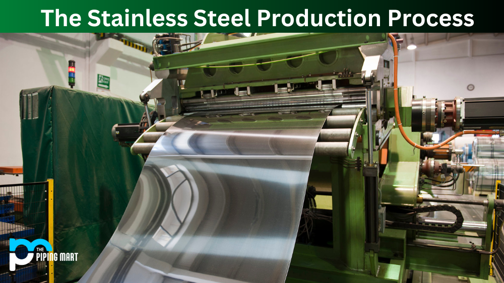 The Stainless Steel Production Process