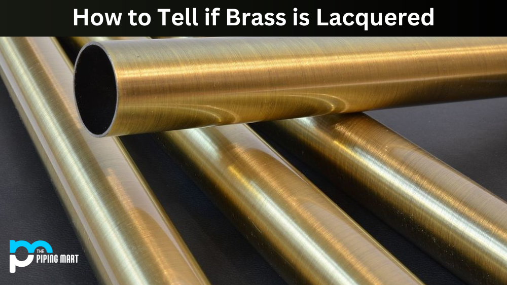 How to Tell if Brass is Lacquered