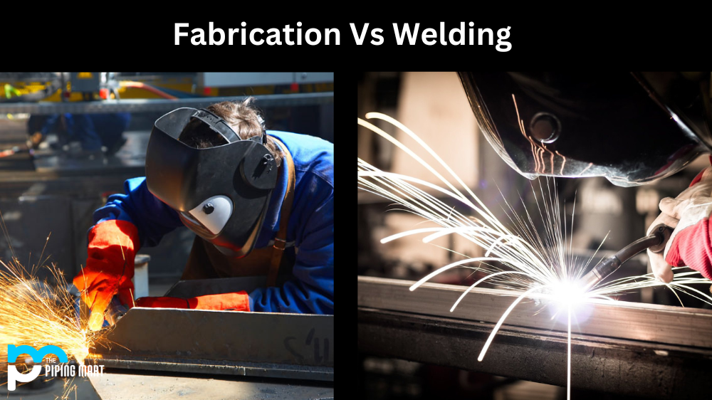 Fabrication Vs Welding