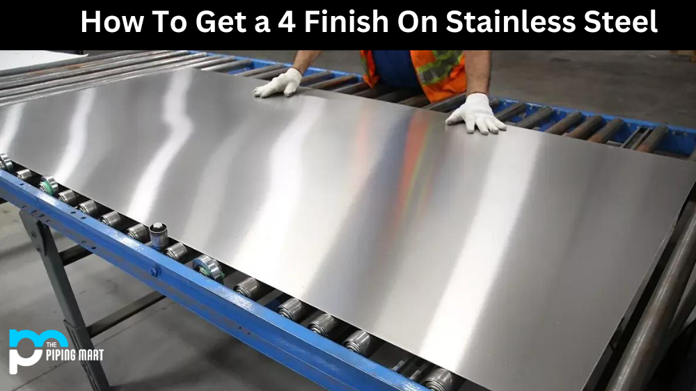 How to Get a 4 Finish on Stainless Steel