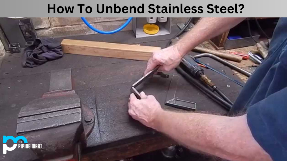 How to Unbend Stainless Steel
