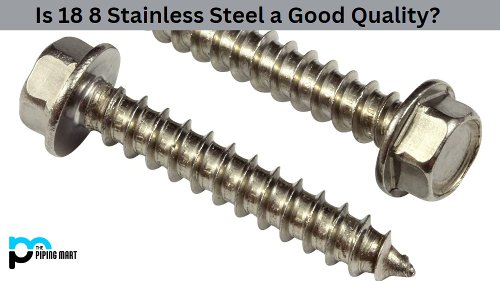 Is 18 8 Stainless Steel a Good Quality?