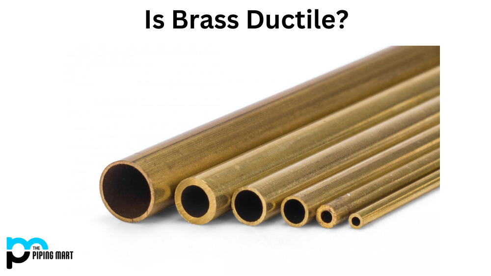 Is Brass Ductile