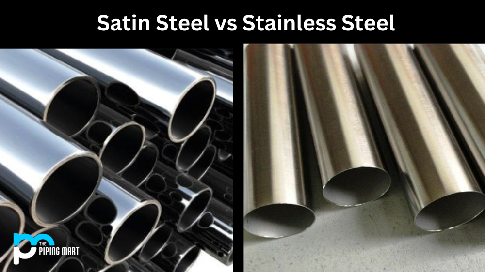Satin Steel vs Stainless Steel