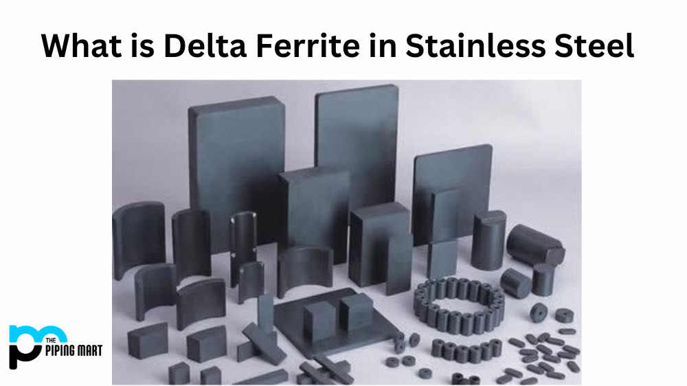 What is Delta Ferrite in Stainless Steel