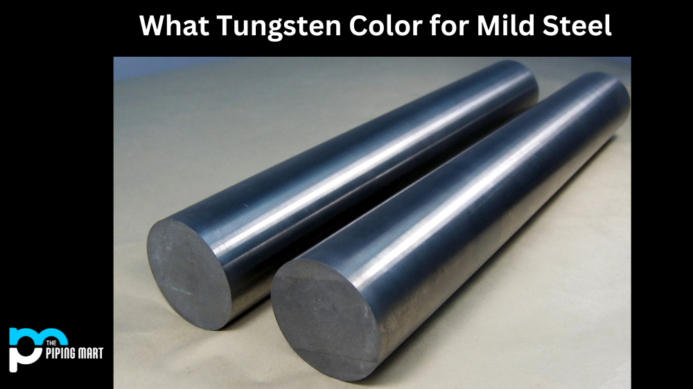 What Color Tungsten for Mild Steel