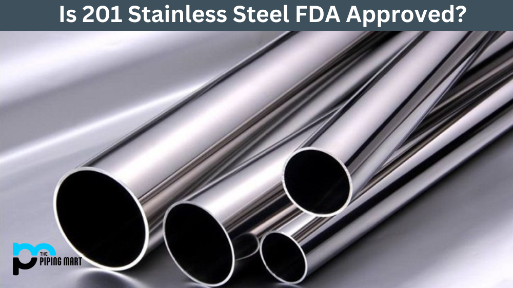 Is 201 Stainless Steel FDA Approved?