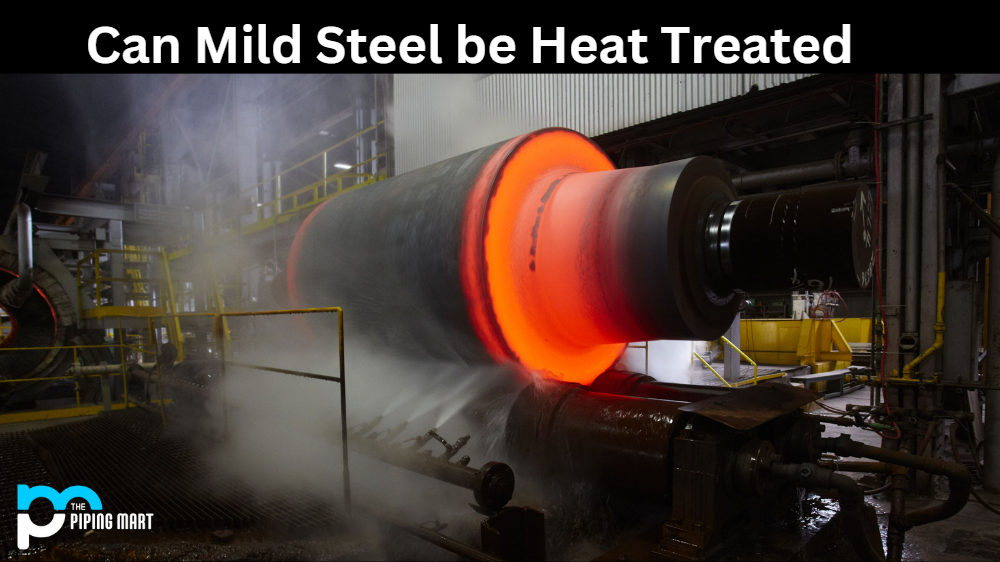 Can Mild Steel be Heat treated?