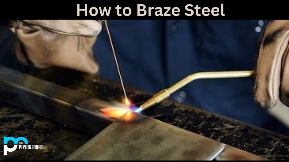 How to Braze Steel