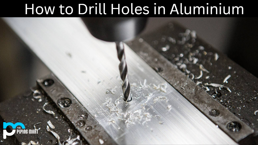 How to Drill Holes in Aluminium