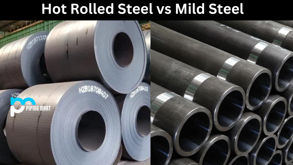 Hot Rolled Steel vs Mild Steel