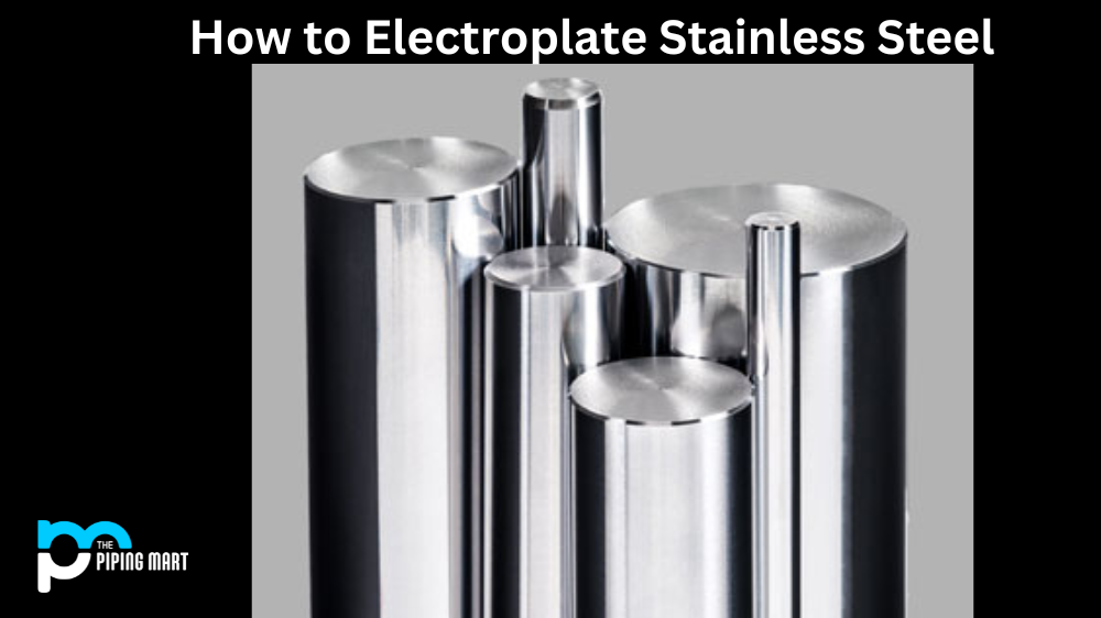 How to Electroplate Stainless Steel