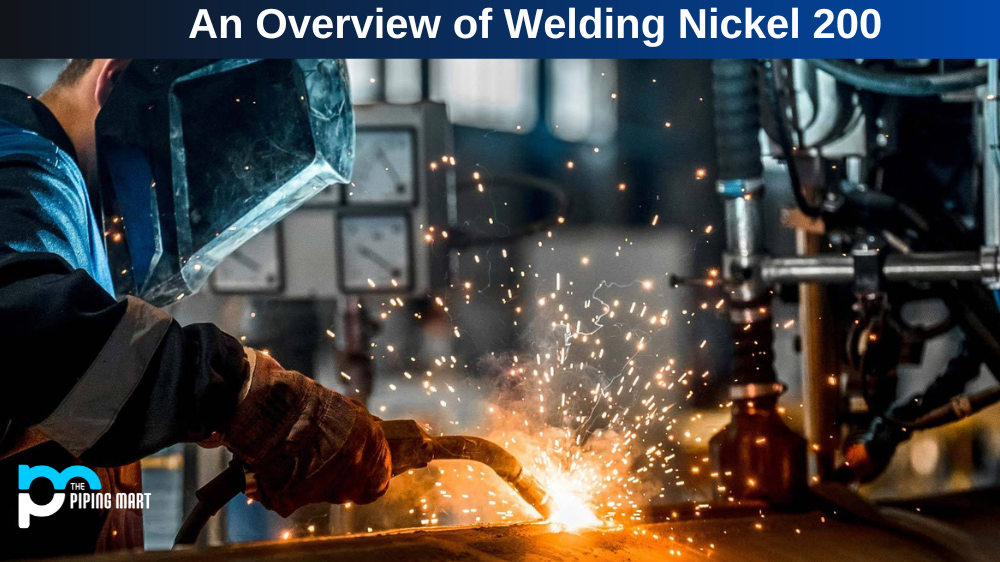 An Overview of Welding Nickel 200