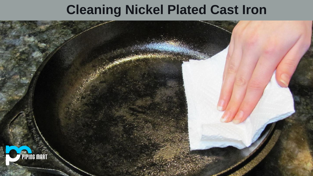 How to Clean Nickel-Plated Cast Iron