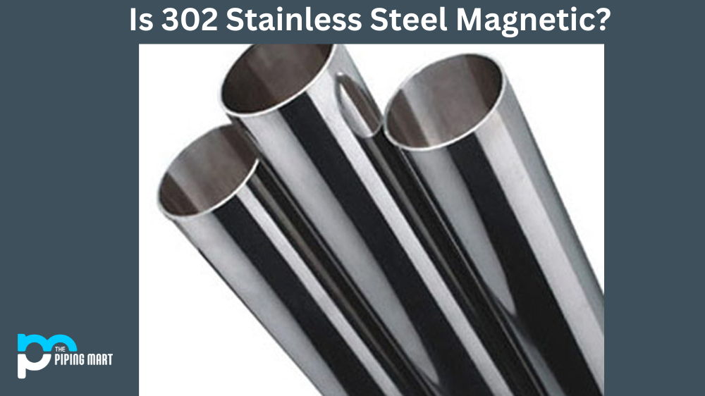 Is 302 Stainless Steel Magnetic?
