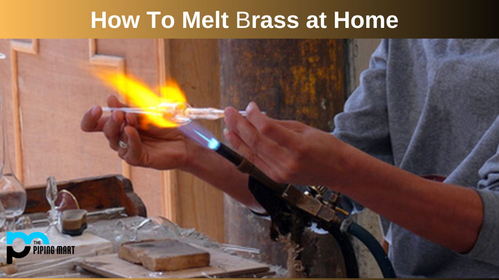 Melt Brass at Home