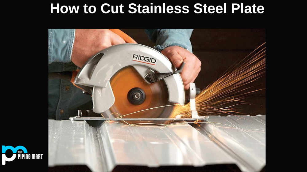 How to Cut Stainless Steel Plates?