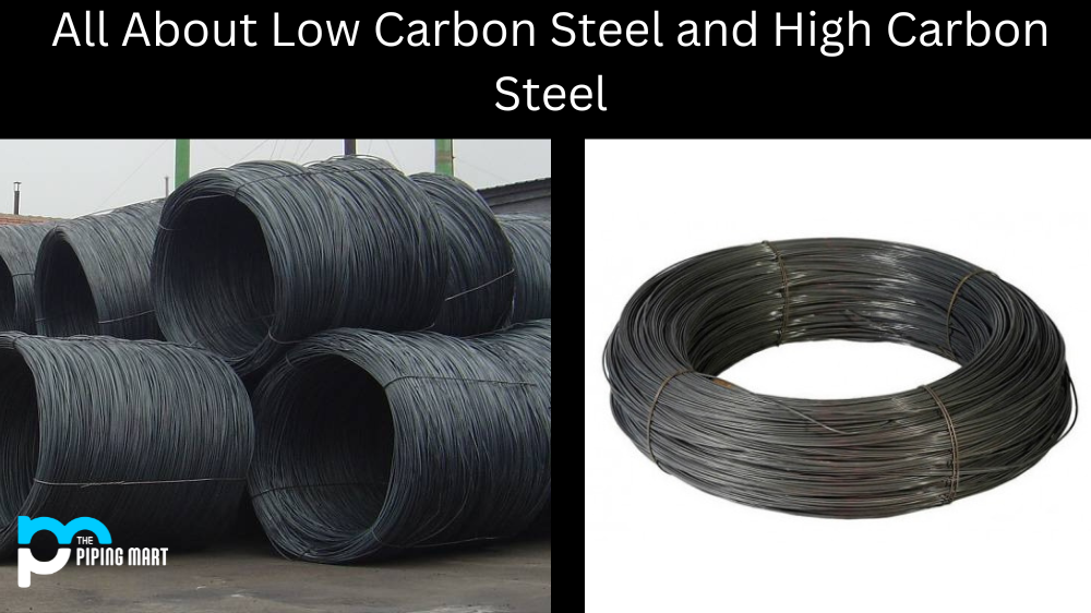 Low Carbon Steel and High Carbon Steel