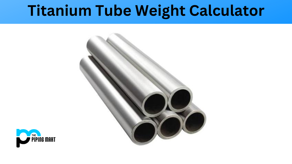 Titanium Tube Weight Calculator