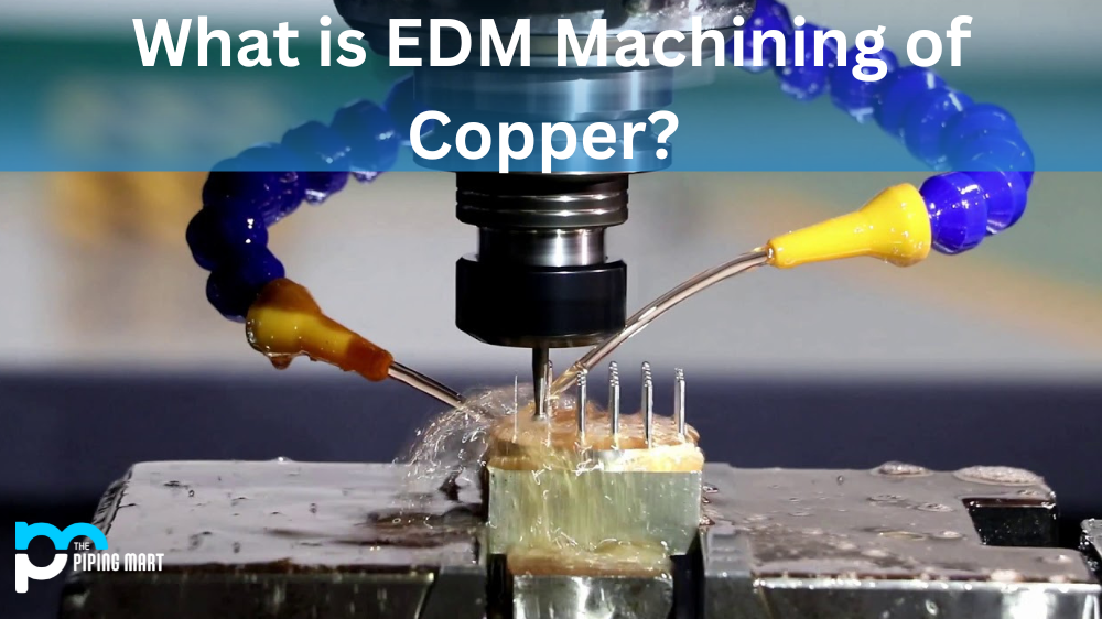 EDM Machining of Copper