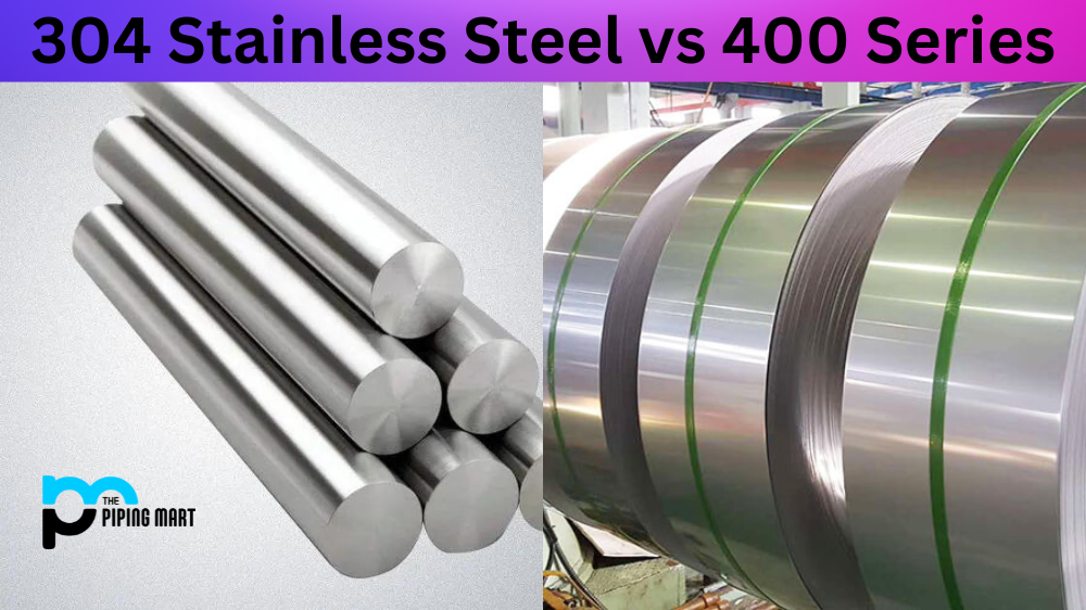 304 Stainless Steel vs 400 Series