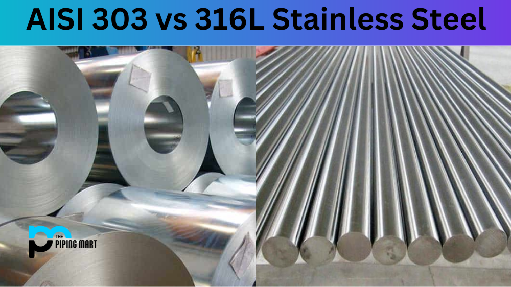 AISI 303 vs 316L Stainless Steel