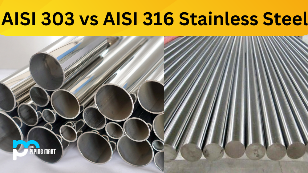 AISI 303 vs AISI 316 Stainless Steel