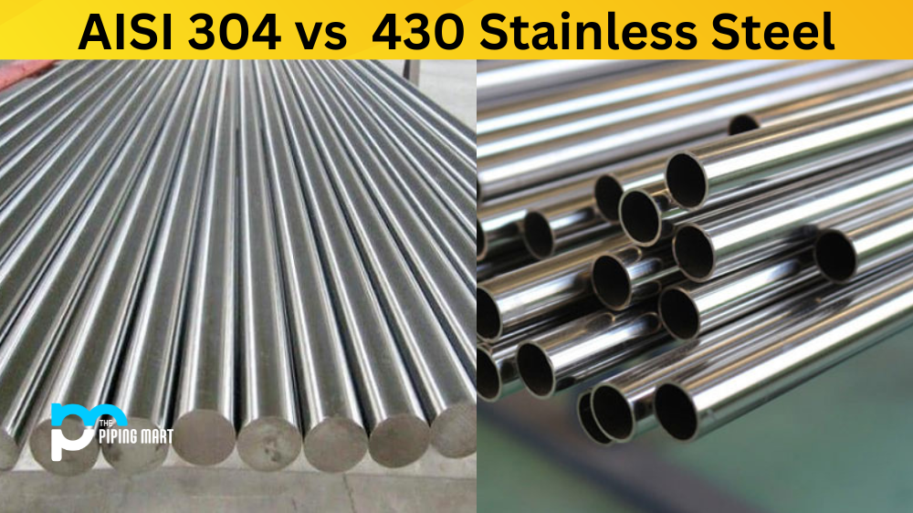 AISI 304 vs 430 Stainless Steel